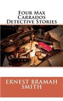 Four Max Carrados Detective Stories