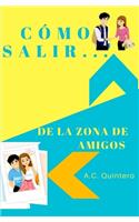 Cómo salir de la zona de amigos