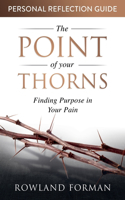 Point of Your Thorns Personal Reflection Guide