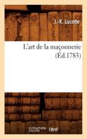 L'Art de la Maçonnerie, (Éd.1783)
