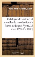 Catalogue de Tableaux Et Meubles Sculptés Du Xvie Siècle de la Collection Du Baron de Juigné