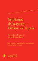 Esthetique de la Guerre - Ethique de la Paix