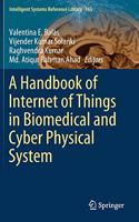 Handbook of Internet of Things in Biomedical and Cyber Physical System