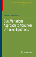 Dual Variational Approach to Nonlinear Diffusion Equations: (PNLDE Subseries in Control)