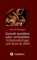Gewalt ausüben oder vermeiden?