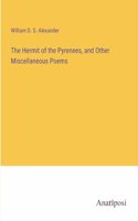 Hermit of the Pyrenees, and Other Miscellaneous Poems