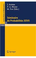Seminaire de Probabilites XXVII