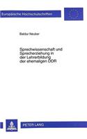 Sprechwissenschaft Und Sprecherziehung in Der Lehrerbildung Der Ehemaligen Ddr