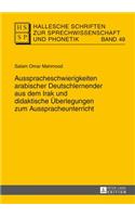 Ausspracheschwierigkeiten Arabischer Deutschlernender Aus Dem Irak Und Didaktische Ueberlegungen Zum Ausspracheunterricht