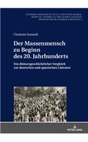 Der Massenmensch zu Beginn des 20. Jahrhunderts: Ein diskursgeschichtlicher Vergleich zur deutschen und spanischen Literatur
