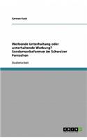 Werbende Unterhaltung oder unterhaltende Werbung? Sonderwerbeformen im Schweizer Fernsehen