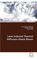 Laser Induced Thermal Diffusion Shock Waves