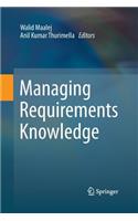 Managing Requirements Knowledge