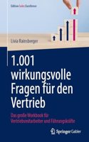 1.001 Wirkungsvolle Fragen Für Den Vertrieb: Das Große Workbook Für Vertriebsmitarbeiter Und Führungskräfte