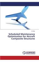 Scheduled Maintenance Optimization for Aircraft Composite Structures