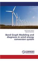 Bond Graph Modeling and diagnosis in wind energy conversion system