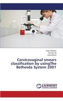Cervicovaginal smears classification by usingThe Bethesda System 2001: (English)