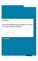 Charismatisierung Goebbels' als Motiv für seine Bindung an Hitler