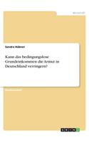 Kann das bedingungslose Grundeinkommen die Armut in Deutschland verringern?