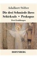 Die drei Schmiede ihres Schicksals / Prokopus: Zwei Erzählungen