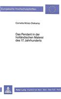 Das Pendant in Der Hollaendischen Malerei Des 17. Jahrhunderts: (40 Europaeische Hochschulschriften / European University Studie)