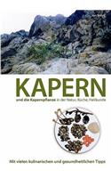 Kapern und die Kapernpflanze in der Natur, Küche, Heilkunde