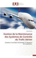 Gestion de la Maintenance Des Syst�mes de Contr�le Du Trafic A�rien: (Omn.Univ.Europ.)