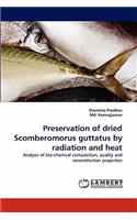 Preservation of dried Scomberomorus guttatus by radiation and heat