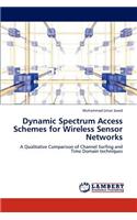 Dynamic Spectrum Access Schemes for Wireless Sensor Networks