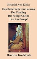 Das Bettelweib von Locarno / Der Findling / Die heilige Cäcilie / Der Zweikampf (Großdruck)