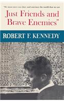Just Friends and Brave Enemies