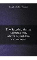 The Sapphic Stanza a Tentative Study in Greek Metrical, Tonal and Dancing Art