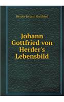 Johann Gottfried Von Herder's Lebensbild