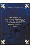 Forschungen Des Neunzehnten Jahrhunderts Im Gebiete Der Geburtshülfe, Frauenzimmer- Und Kinderkrankheiten Theil 4