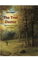 The Tree Doctor The Care of Trees and Plants (with Photographs)