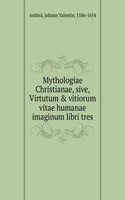 Mythologiae Christianae, sive, Virtutum & vitiorum vitae humanae imaginum libri tres