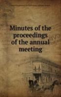 Minutes of the proceedings of the annual meeting