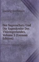 Der Sagenschatz Und Die Sagenkreise Des Thuringerlandes, Volume 3 (German Edition)