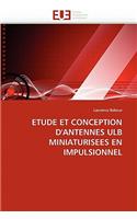 Etude Et Conception d''antennes Ulb Miniaturisees En Impulsionnel