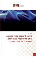 nouveau regard sur la physique moderne et la structure de l'univers