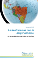 Nostradamus noir, le berger universel