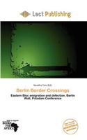 Berlin Border Crossings: (English)