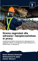 Ocena zagrożeń dla zdrowia i bezpieczeństwa w pracy