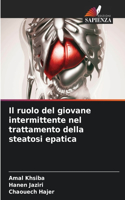 ruolo del giovane intermittente nel trattamento della steatosi epatica