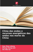 Clima das ondas e recursos energéticos das ondas nos mares da China