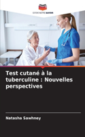Test cutané à la tuberculine: Nouvelles perspectives