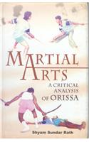 Martial Arts : A Critical Analysis Of  Orissa