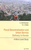FISCAL DECENTRALIZATION AND URBAN SERVICE DELIVERY IN KERAL : A MICRO LEVEL STUDY