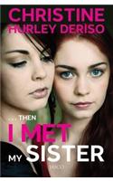 Then I Met My Sister