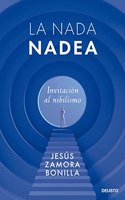 La nada nadea: Invitacion al nihilismo